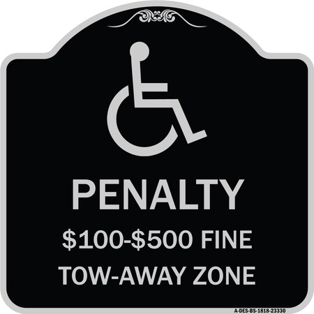 Signmission Penalty $100 $500 Fine Tow-Away Zone Heavy-Gauge Aluminum Sign, 18" x 18", BS-1818-23330 A-DES-BS-1818-23330